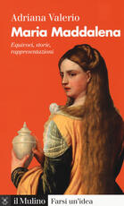 Libro Maria Maddalena. Equivoci, storie, rappresentazioni Adriana Valerio