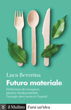 Libro Futuro materiale. Elettronica da mangiare, plastica biodegradabile, l'energia dove meno te l'aspetti Luca Beverina