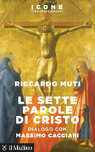Libro Le sette parole di Cristo. Dialogo con Massimo Cacciari Massimo Cacciari Riccardo Muti