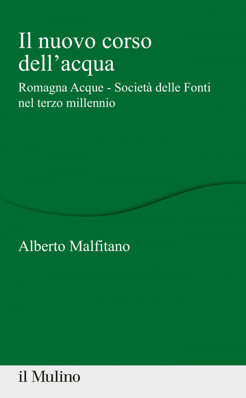 Image of Il nuovo corso dell'acqua. Romagna Acque - Società delle Fonti nel terzo millennio