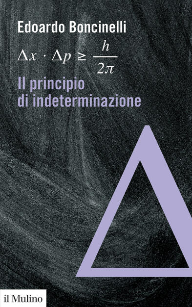 Il Principio Di Indeterminazione Edoardo Boncinelli Libro Il Mulino Voci Ibs