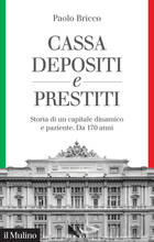 Libro Cassa Depositi e Prestiti. Storia di un capitale dinamico e paziente. Da 170 anni Paolo Bricco