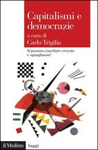 Libro Capitalismi e democrazie. Si possono conciliare crescita e uguaglianza? Carlo Trigilia