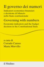 Libro Il governo dei numeri. Indicatori economico-finanziari e decisione di bilancio nello Stato costituzionale