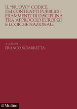 Libro Il «nuovo». Codice dei contratti pubblici: frammenti di disciplina tra approccio europeo e logiche nazionali