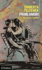 Libro Primi amori. Uno, nessuno, centomila Umberta Telfener