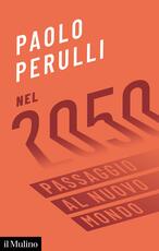 Libro Nel 2050. Passaggio al nuovo mondo Paolo Perulli