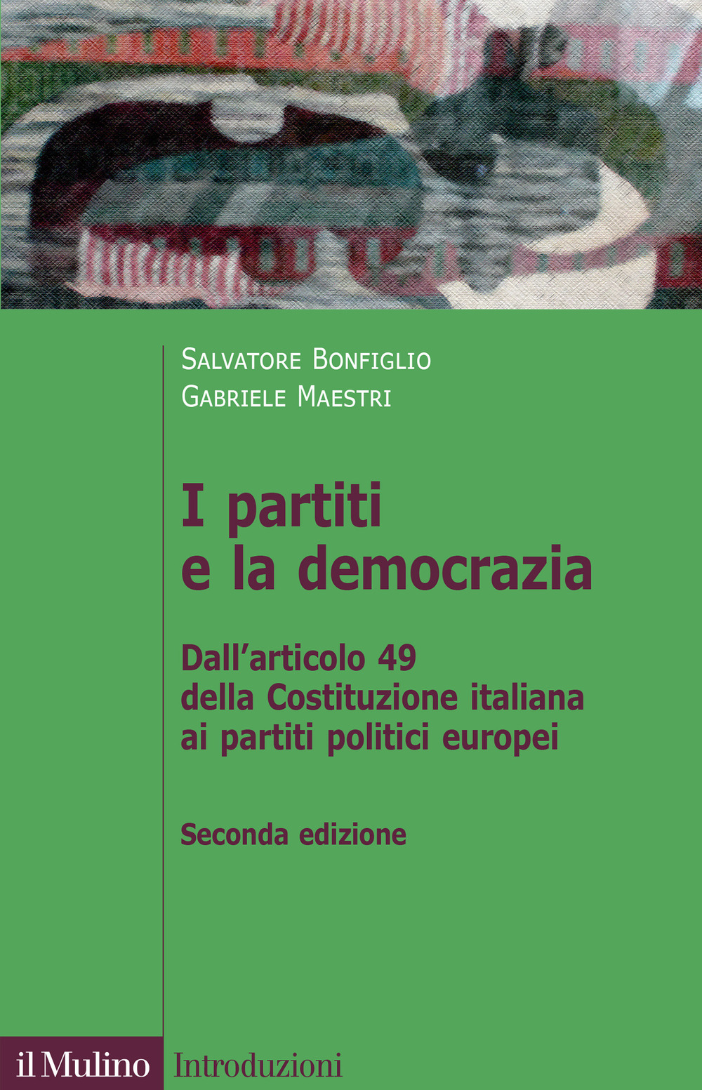 Image of I partiti e la democrazia. Dall'art. 49 della Costituzione italiana ai partiti politici europei. Nuova ediz.