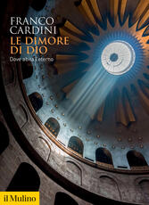 Libro Le dimore di Dio. Dove abita l'eterno Franco Cardini