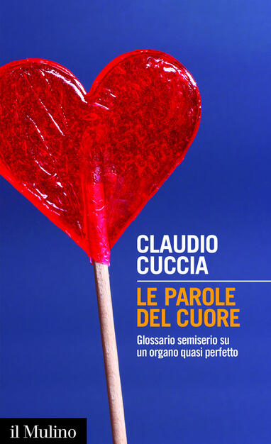 Le Parole Del Cuore Glossario Semiserio Su Un Organo Quasi Perfetto Cuccia Claudio Ebook Epub Con Light Drm Ibs