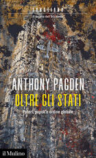 Libro Oltre gli Stati. Poteri, popoli e ordine globale Anthony Pagden