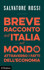 Libro Breve racconto dell'Italia nel mondo attraverso i fatti dell'economia Salvatore Rossi