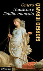Libro Omero. Nausicaa e l'idillio mancato Giorgio Ieranò