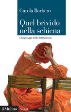 Libro Quel brivido nella schiena. I linguaggi della letteratura Carola Barbero