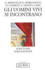 Libro Gli uomini vivi si incontrano. Scritti per Luigi Giussani