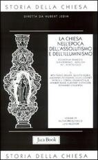 Libro Storia della Chiesa. Vol. 7: La Chiesa nell'Epoca dell'Assolutismo e dell'Illuminismo.