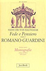 Libro Fede e pensiero. Vol. 2: Romano Guardini. Riforma dalle origini. Hans Urs von Balthasar