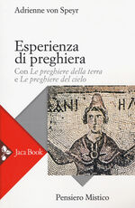Libro Esperienza di preghiera. Con «Le preghiere della terra» e «Le preghiere del cielo» Adrienne von Speyr