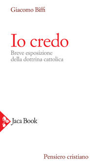 Io credo. Breve esposizione della dottrina cattolica.pdf