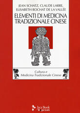 Libro Elementi di medicina tradizionale cinese Jean Schatz Claude Larre Elisabeth Rochat de la Vallée