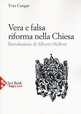 Libro Vera e falsa riforma nella Chiesa Yves Congar