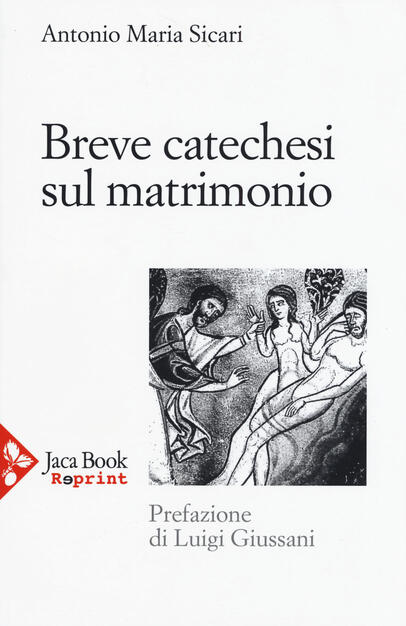 Breve Catechesi Sul Matrimonio Andrea M Sicari Libro Jaca Book Jaca Book Reprint Ibs