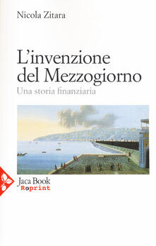 L invenzione del Mezzogiorno. Una storia finanziaria.pdf