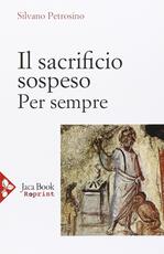 Libro Il sacrificio sospeso Silvano Petrosino