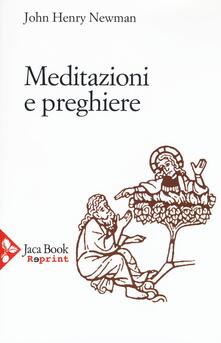 Meditazione E Preghiere John Henry Newman Libro Jaca Book Jaca Book Reprint Ibs