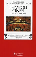 Libro I simboli cinesi di vita e di morte Claude Larre Elisabeth Rochat de la Vallée
