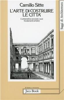 L arte di costruire le città camillo sitte