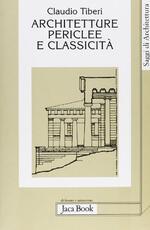 Libro Architetture periclee e classicità Claudio Tiberi