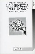 Libro La pienezza dell'uomo. Una cristofania Raimon Panikkar