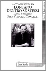 Libro Lontano dentro se stessi. L'attesa di salvezza in Pier Vittorio Tondelli Antonio Spadaro