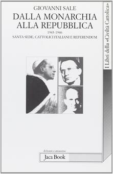 Dalla monarchia alla repubblica. Santa Sede, cattolici italiani e referendum (1943-1946).pdf