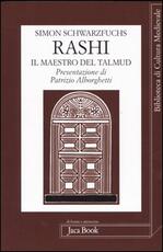 Libro Rashi. Il maestro del Talmud Simon Schwarzfuchs