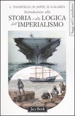 Libro Introduzione alla storia e alla logica dell'imperialismo Henrike Galarza Hosea Jaffe Luciano Vasapollo