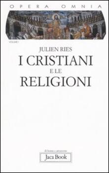 Opera omnia. Vol. 1: I cristiani e le religioni..pdf