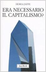 Libro Era necessario il capitalismo? Hosea Jaffe