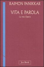 Libro Vita e parola. La mia opera Raimon Panikkar