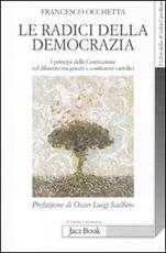 Libro Le radici della democrazia. I principi della costituzione nel dibattito tra gesuiti e costituenti cattolici Francesco Occhetta