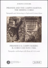 Image of Piranesi and the Campus Martius: the missing Corso. Topography and arcaheology in eighteenth-century Rome. Ediz. italiana e inglese