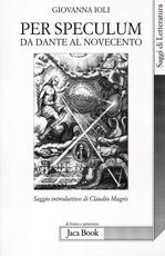 Libro Per speculum. Da Dante al Novecento Giovanna Ioli