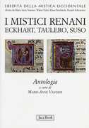 Libro I mistici renani. Eckhart, Taulero, Suso. Antologia. Eredità della mistica occidentale