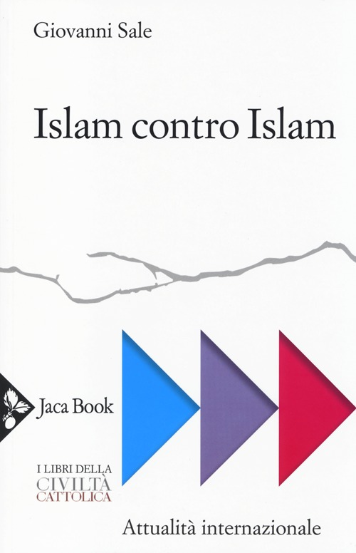 Image of Islam contro Islam. Movimenti islamisti, «jihad», fondamentalismo