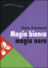Libro Magia bianca magia nera. Ecuador: la guerra fra culture come guerra di classe Carlo Formenti