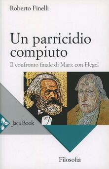 Un parricidio compiuto. Il confronto finale di Marx con Hegel.pdf