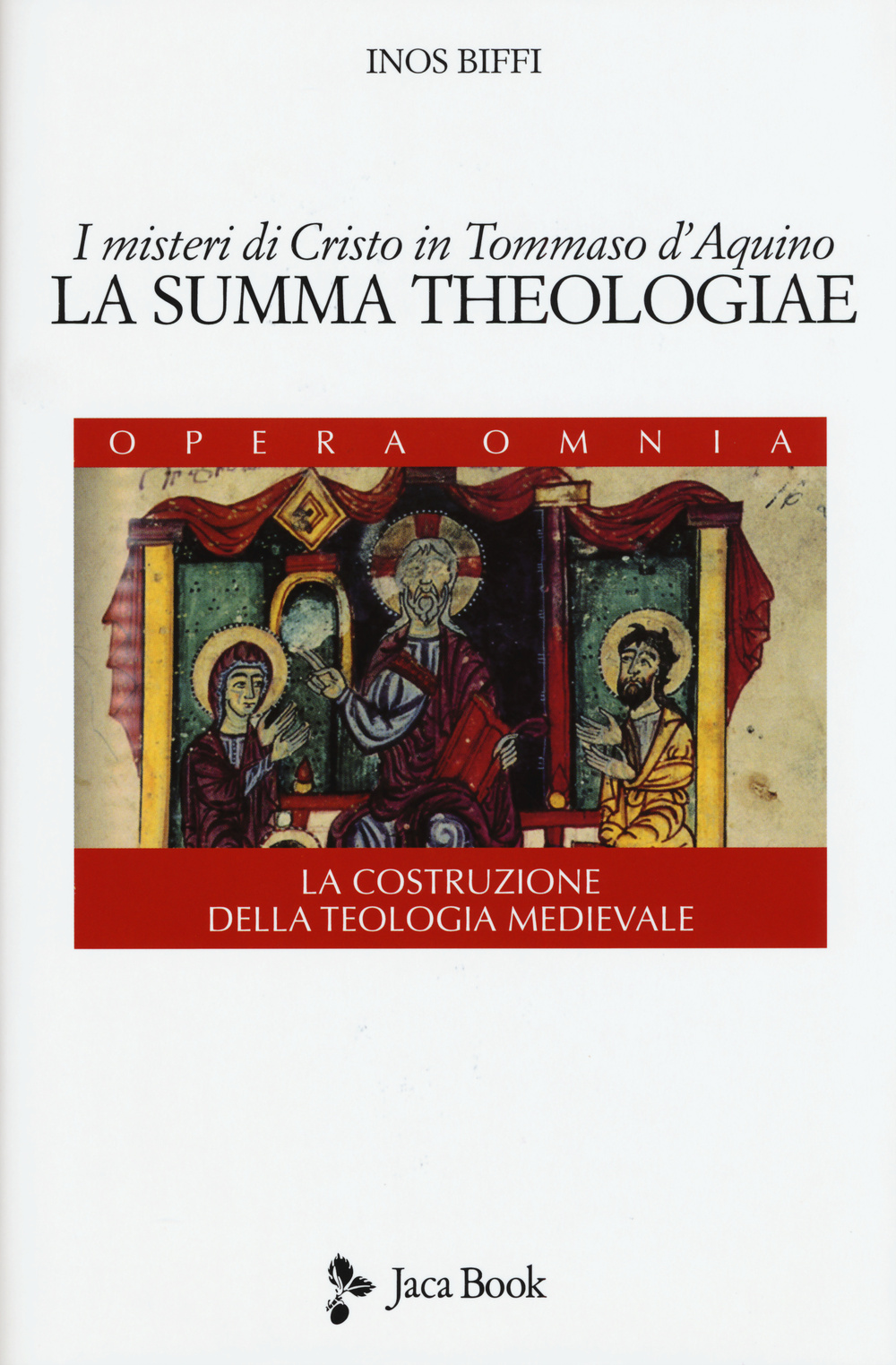 I misteri di Cristo in Tommaso d'Aquino. «La Summa Theologiae». La costruzione della teologia medievale