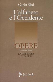 L alfabeto e lOccidente. Vol. 3/1: La scrittura e i saperi..pdf