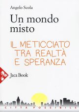 Libro Un mondo misto Angelo Scola